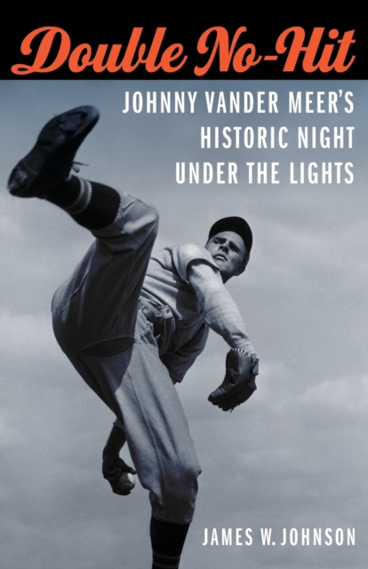 Double No-Hit : Johnny Vander Meer's Historic Night under the Lights, Paperback / softback Book