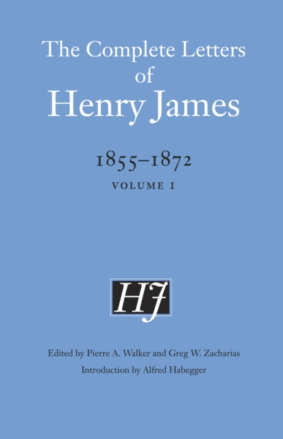 The Complete Letters of Henry James, 1855-1872 : Volume 1, PDF eBook