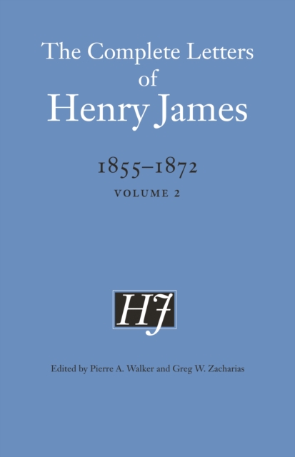 The Complete Letters of Henry James, 1855-1872 : Volume 2, PDF eBook
