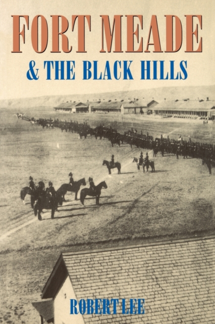 Fort Meade and the Black Hills, Paperback / softback Book