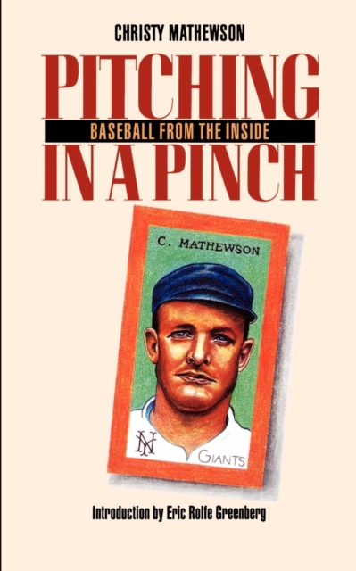 Pitching in a Pinch : or Baseball from the Inside, Paperback / softback Book