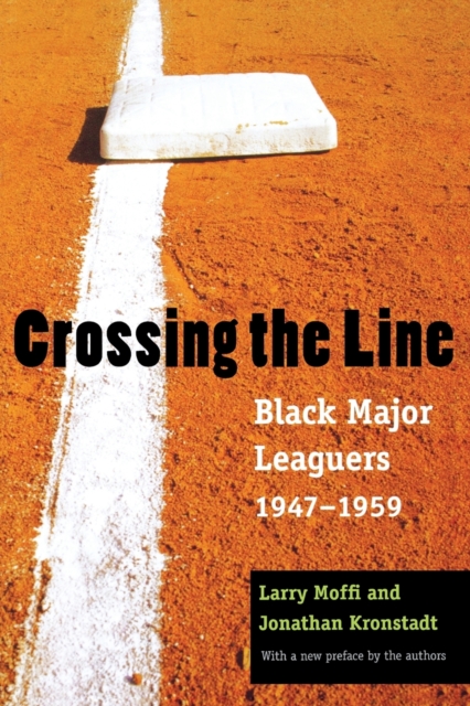 Crossing the Line : Black Major Leaguers, 1947-1959, Paperback / softback Book
