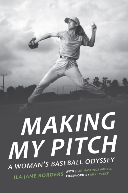 Making My Pitch : A Woman's Baseball Odyssey, Hardback Book