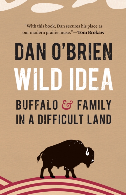 Wild Idea : Buffalo and Family in a Difficult Land, EPUB eBook