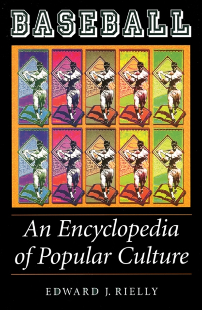 Baseball : An Encyclopedia of Popular Culture, Paperback / softback Book