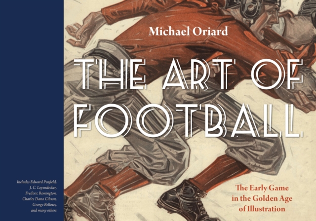 The Art of Football : The Early Game in the Golden Age of Illustration, Hardback Book