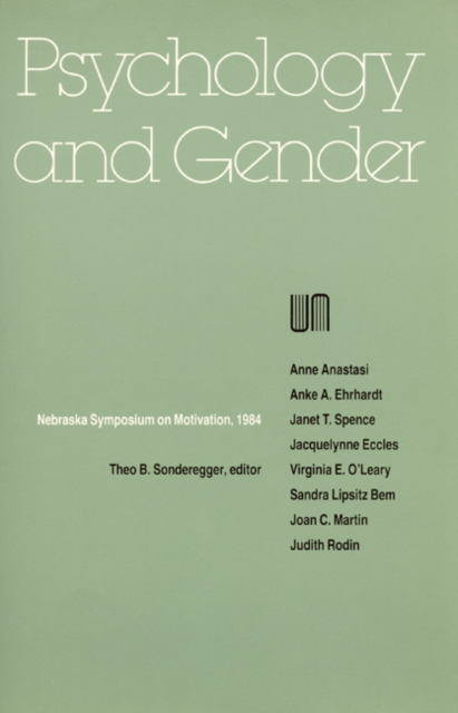 Nebraska Symposium on Motivation, 1984, Volume 32 : Psychology and Gender, Paperback / softback Book