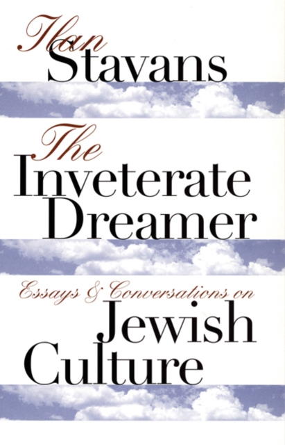 The Inveterate Dreamer : Essays and Conversations on Jewish Culture, Paperback / softback Book