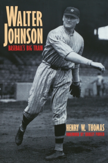 Walter Johnson : Baseball's Big Train, Paperback / softback Book