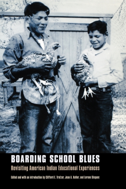 Boarding School Blues : Revisiting American Indian Educational Experiences, Paperback / softback Book