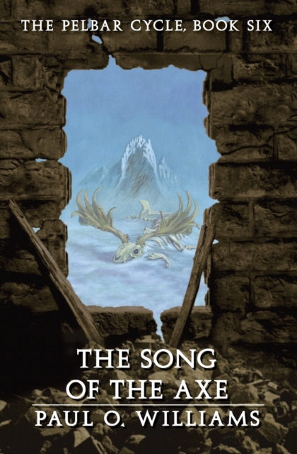 The Song of the Axe : The Pelbar Cycle, Book Six, Paperback / softback Book