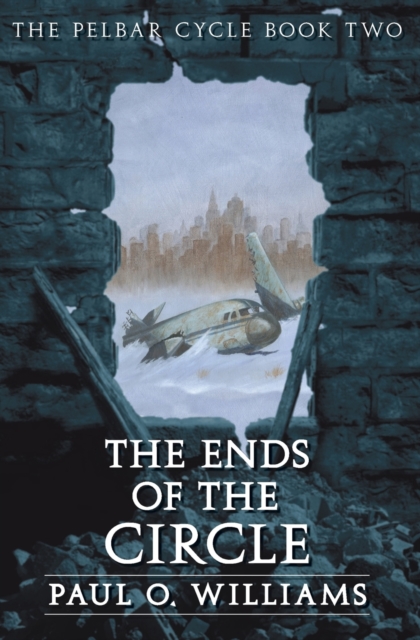 The Ends of the Circle : The Pelbar Cycle, Book Two, Paperback / softback Book