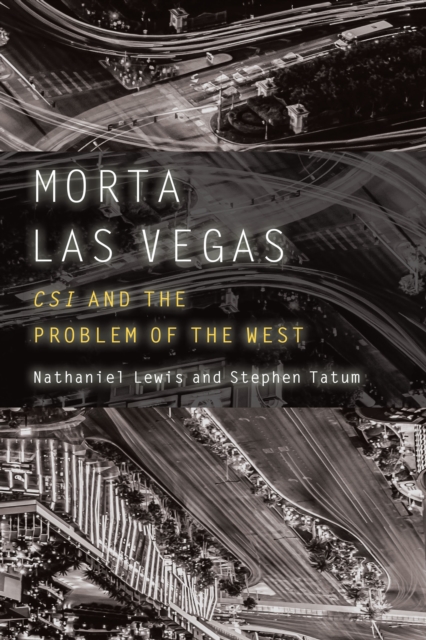 Morta Las Vegas : CSI and the Problem of the West, Hardback Book