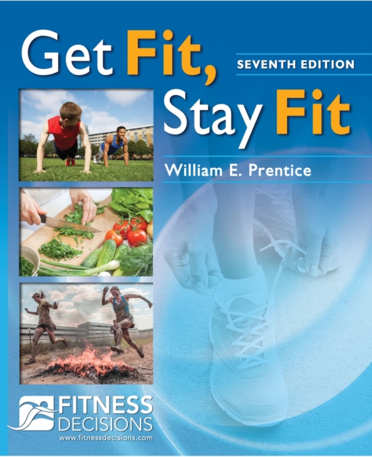 Get Fit, Stay Fit + Fitnessdecisions.Com, 7e, Paperback / softback Book
