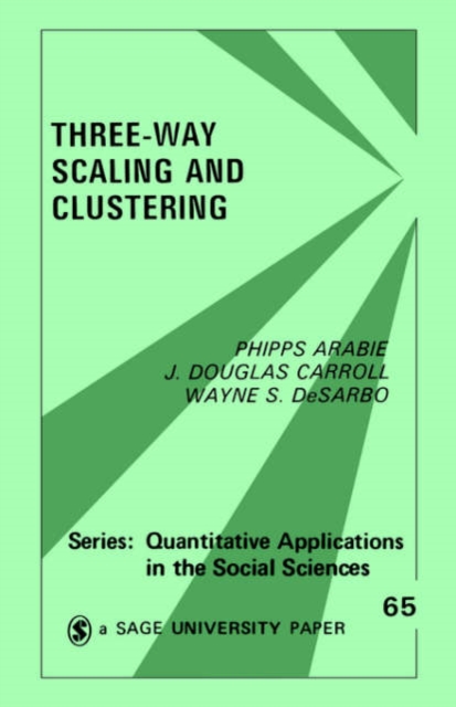 Three Way Scaling : A Guide to Multidimensional Scaling and Clustering, Paperback / softback Book