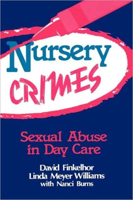 Nursery Crimes : Sexual Abuse in Day Care, Paperback / softback Book