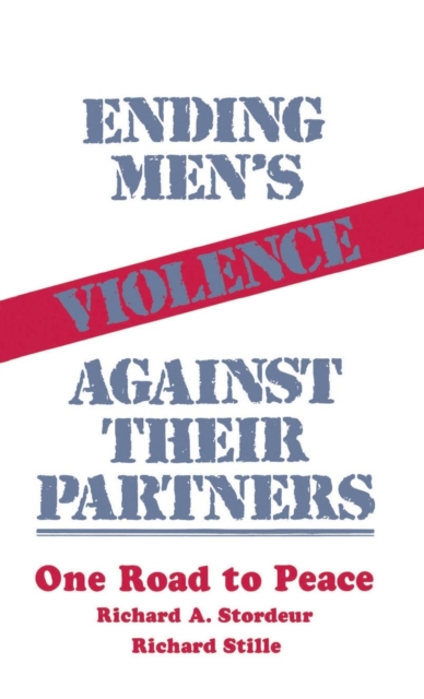 Ending Men's Violence against Their Partners : One Road to Peace, Hardback Book