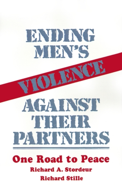Ending Men's Violence against Their Partners : One Road to Peace, Paperback / softback Book