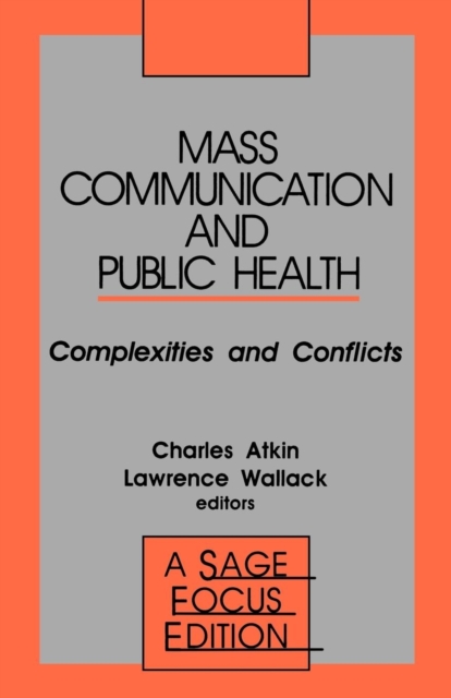 Mass Communication and Public Health : Complexities and Conflicts, Paperback / softback Book
