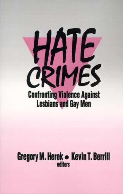 Hate Crimes : Confronting Violence Against Lesbians and Gay Men, Paperback / softback Book