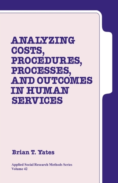 Analyzing Costs, Procedures, Processes, and Outcomes in Human Services : An Introduction, Paperback / softback Book