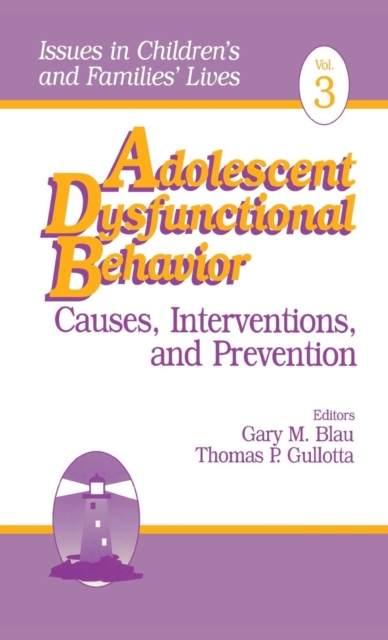 Adolescent Dysfunctional Behavior : Causes, Interventions, and Prevention, Hardback Book