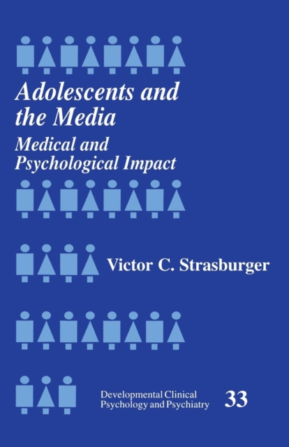 Adolescents and the Media : Medical and Psychological Impact, Paperback / softback Book