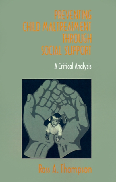 Preventing Child Maltreatment through Social Support : A Critical Analysis, Paperback / softback Book