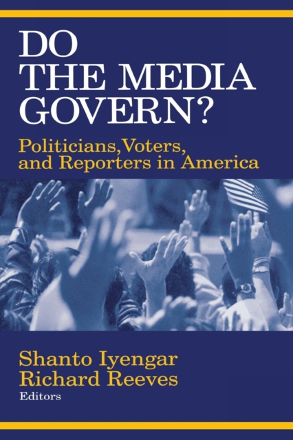 Do the Media Govern? : Politicians, Voters, and Reporters in America, Paperback / softback Book