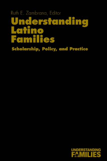 Understanding Latino Families : Scholarship, Policy, and Practice, Paperback / softback Book