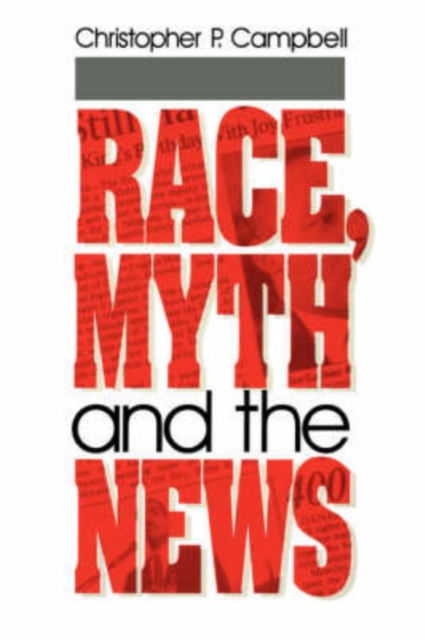 Race, Myth and the News, Paperback / softback Book