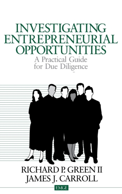 Investigating Entrepreneurial Opportunities : A Practical Guide for Due Diligence, Hardback Book