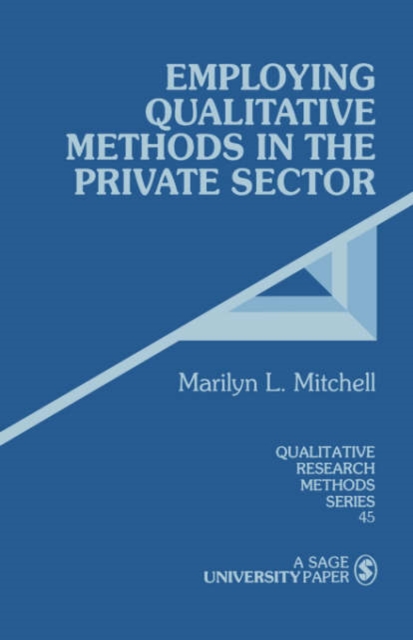 Employing Qualitative Methods in the Private Sector, Paperback / softback Book