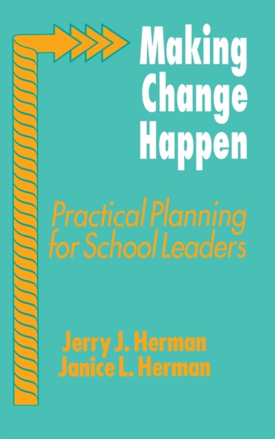 Making Change Happen : Practical Planning for School Leaders, Hardback Book