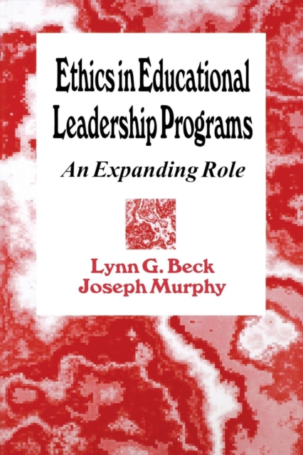 Ethics in Educational Leadership Programs : An Expanding Role, Paperback / softback Book