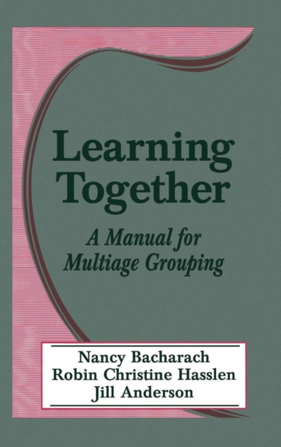 Learning Together : A Manual for Multiage Grouping, Hardback Book