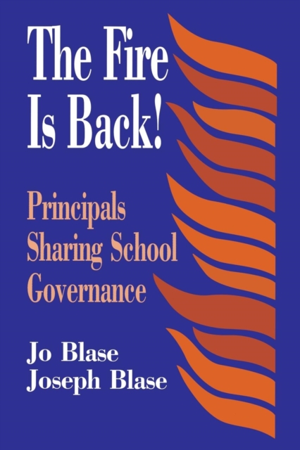 The Fire Is Back! : Principals Sharing School Governance, Paperback / softback Book