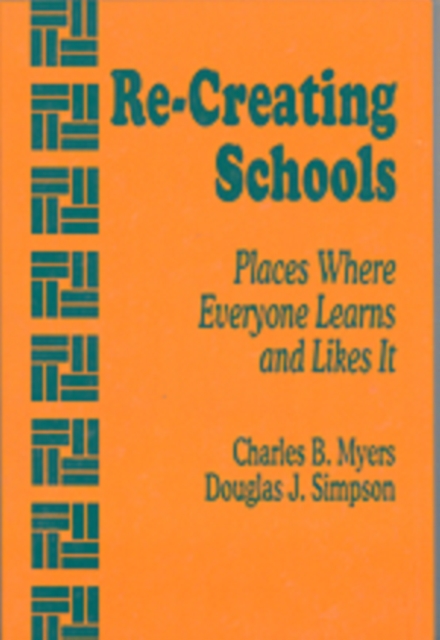 Re-creating Schools : Places Where Everyone Learns and Likes it, Hardback Book
