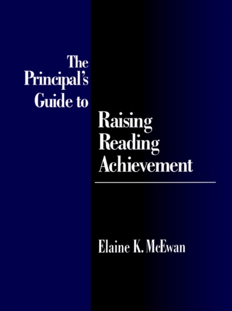 The Principal's Guide to Raising Reading Achievement, Paperback / softback Book