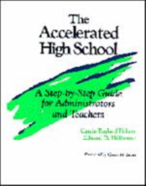 The Accelerated High School : A Step-by-step Guide for Administrators and Teachers, Hardback Book