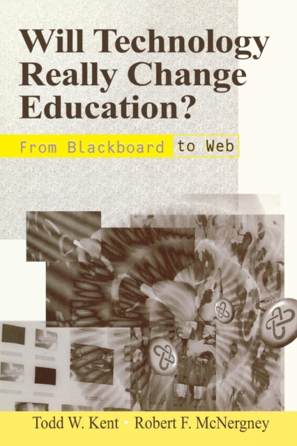 Will Technology Really Change Education? : From Blackboard to Web, Paperback / softback Book