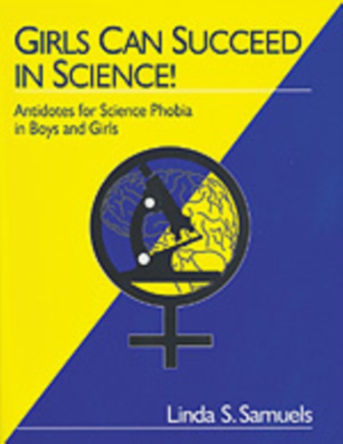 Girls Can Succeed in Science! : Antidotes for Science Phobia in Boys and Girls, Hardback Book