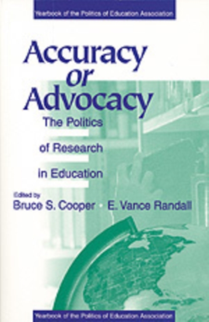Accuracy or Advocacy? : The Politics of Research in Education, Hardback Book