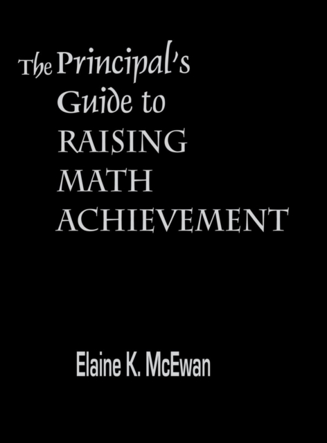 The Principal's Guide to Raising Math Achievement, Hardback Book