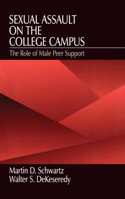 Sexual Assault on the College Campus : The Role of Male Peer Support, Hardback Book