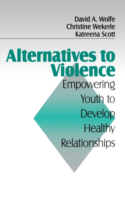 Alternatives to Violence : Empowering Youth To Develop Healthy Relationships, Hardback Book