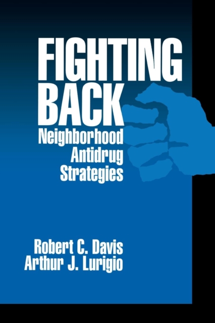 Fighting Back : Neighborhood Antidrug Strategies, Paperback / softback Book