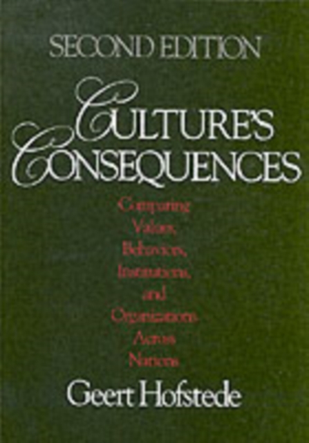 Culture's Consequences : Comparing Values, Behaviors, Institutions and Organizations Across Nations, Paperback / softback Book