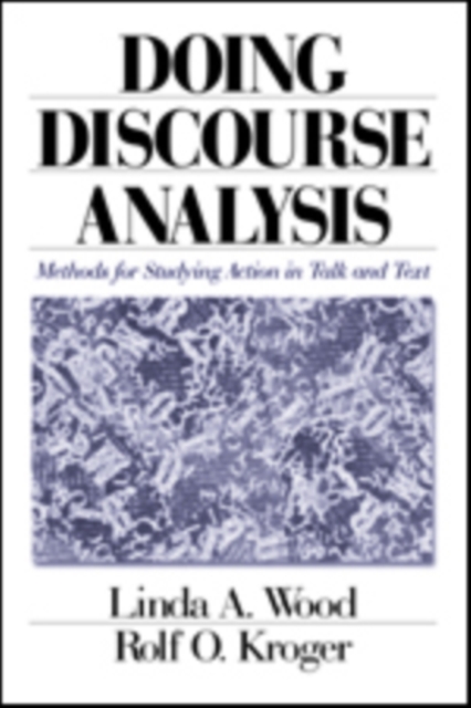 Doing Discourse Analysis : Methods for Studying Action in Talk and Text, Paperback / softback Book