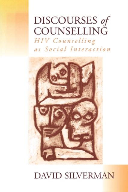 Discourses of Counselling : HIV Counselling as Social Interaction, Paperback / softback Book